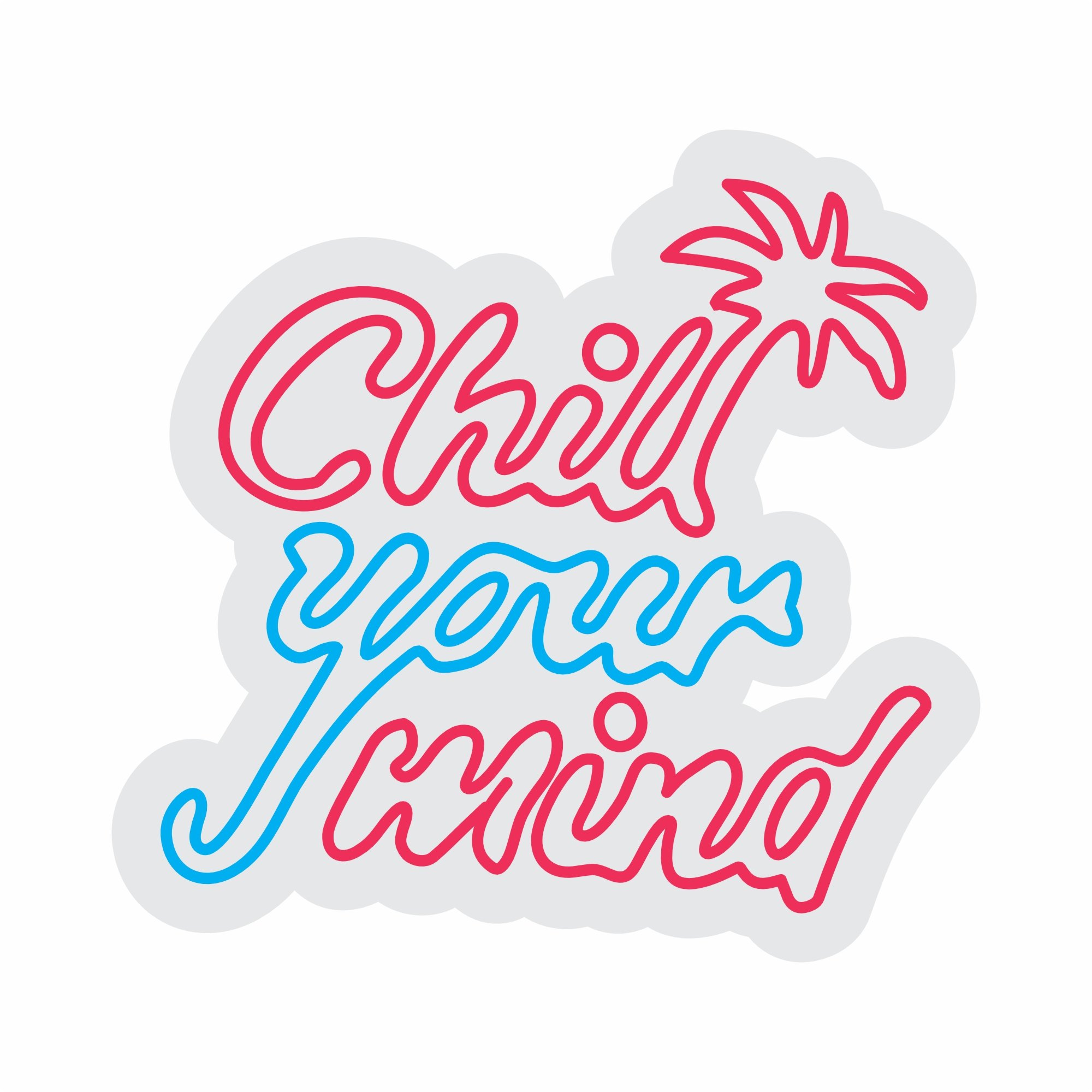 Custom Neon | Chill Your Mind Neon Sign | 23x24 | Pink and Blue 3