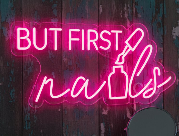 Custom Neon | But First Nails Neon Sign | 12x23 | Pink