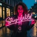 Custom Neon | Stay Wild Neon Sign | 12x24 | Hot Pink 1