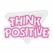 Custom Neon | Think Positive Neon Sign | 24x17 | Pink 3