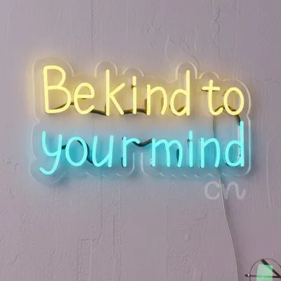 Custom Neon | Be Kind to Your Mind Neon Sign | 24x13