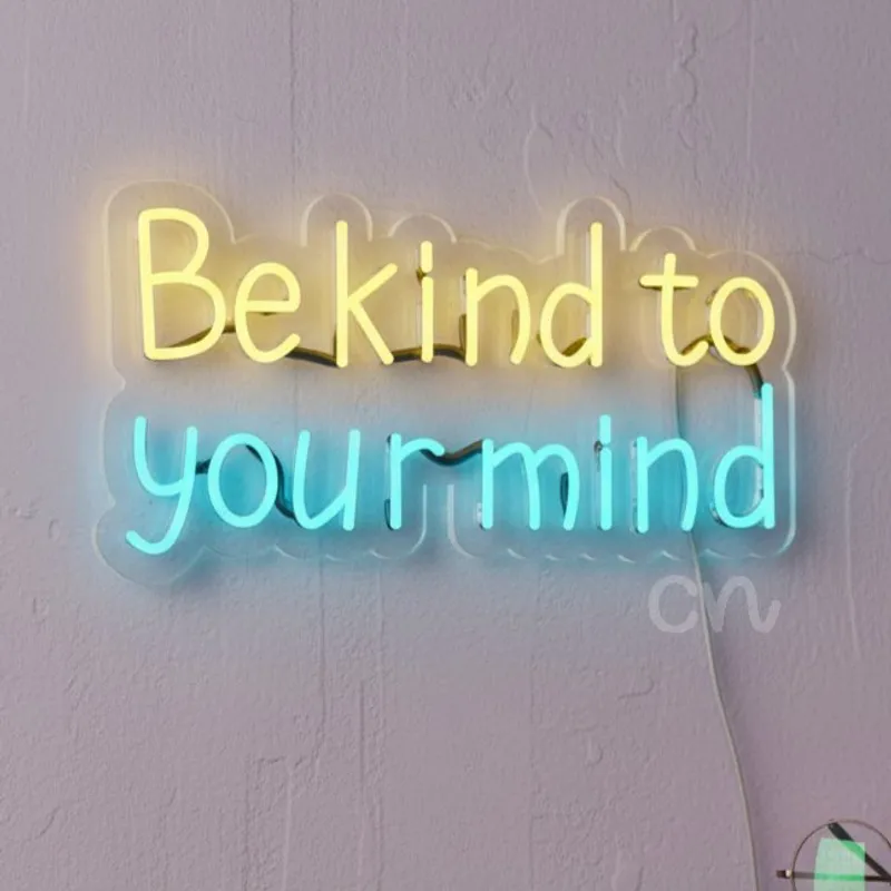 Custom Neon | Be Kind to Your Mind Neon Sign | 24x13