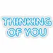 Custom Neon | Thinking of You Neon Sign | 30x13 3