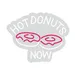 Custom Neon | Hot Donuts Now Neon Sign | 16x20 3